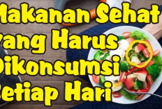 Inilah Jenis Makanan yang Menunjang Pola Hidup Sehat bagi Pemula, Ingin Tahu Apa Saja?