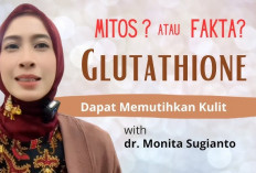 Manfaat Glutathione untuk Kesehatan Tubuh