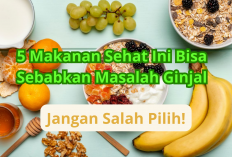 Tak Sangka Ternyata Makanan Sehat Bisa Merusak Ginjal! Jangan Sampai Salah Makanan