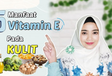 Inilah Manfaat Vitamin E untuk Kulit, Dapat Mencegah Penuaan