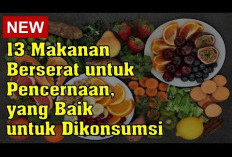 Ini Dia Manfaat Makan Makanan Berserat