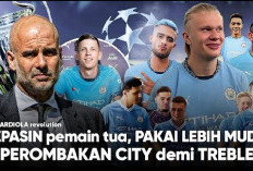 Formula Baru Guardiola yang Ngagetin Demi Treble Winner Musim depan, Ngeri Penyempurnaan Manchester City!