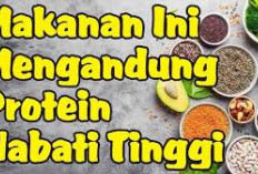 Makanan yang Mengandung Protein Tinggi dan Jumlahnya Dalam Makanan