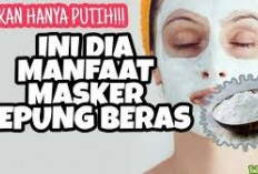 Manfaat Tepung Beras untuk Kesehatan dan Kecantikan