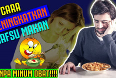 Inilah Cara Menambah Nafsu Makan untuk Menambah Berat Badan