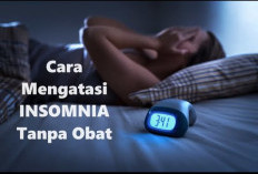 Inilah Beberapa Cara Mengatasi Insomnia Tanpa Obat, Bisa Kamu Coba di Rumah