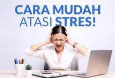 Inilah Dia Cara Mudah Meredakan Stress yang Bisa Dicoba