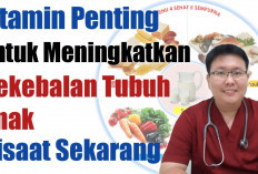 Vitamin Daya Tahan Tubuh Anak dan Cara Mendapatkan Cukup Vitamin